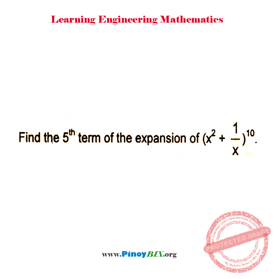 Solution: Find the 5th term of expansion of (x^2+1/x)^10 Solution: Find the 5th term of expansion of (x^2+1/x)^10