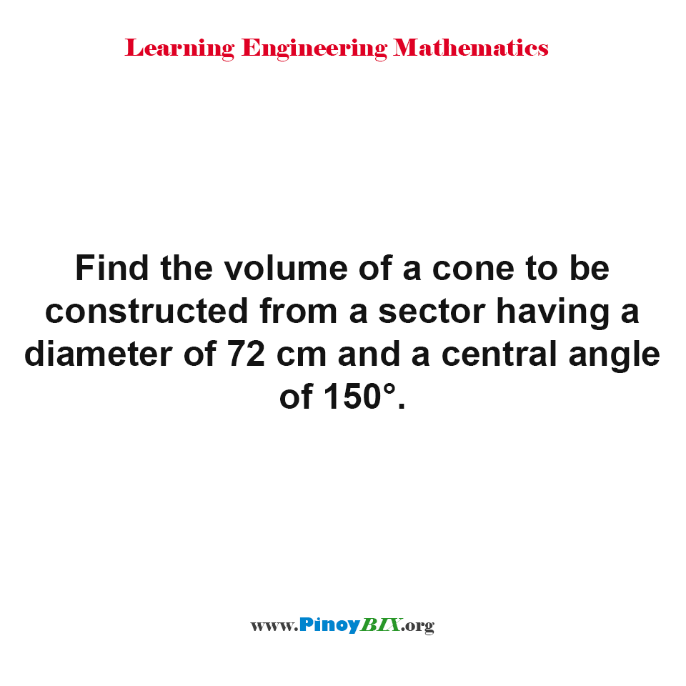 Solution: Find the volume of a cone to be constructed from a sector 02 Solution: Find the volume of a cone to be constructed from a sector 02