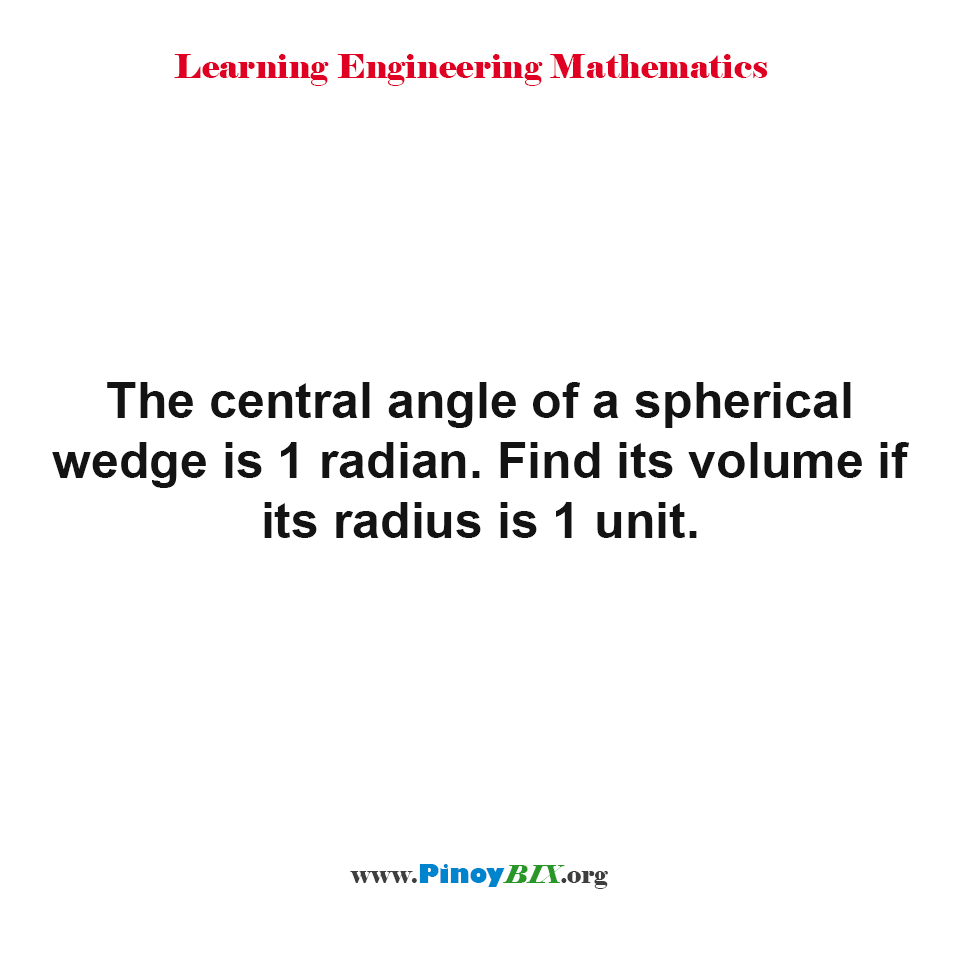 Solution: Find the volume of a spherical wedge