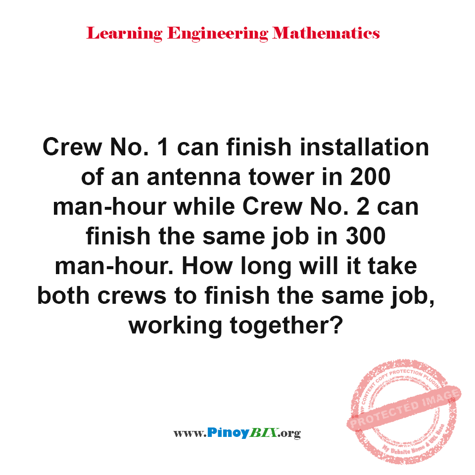 Solution: How long will it take both crews to finish the same job, working together?