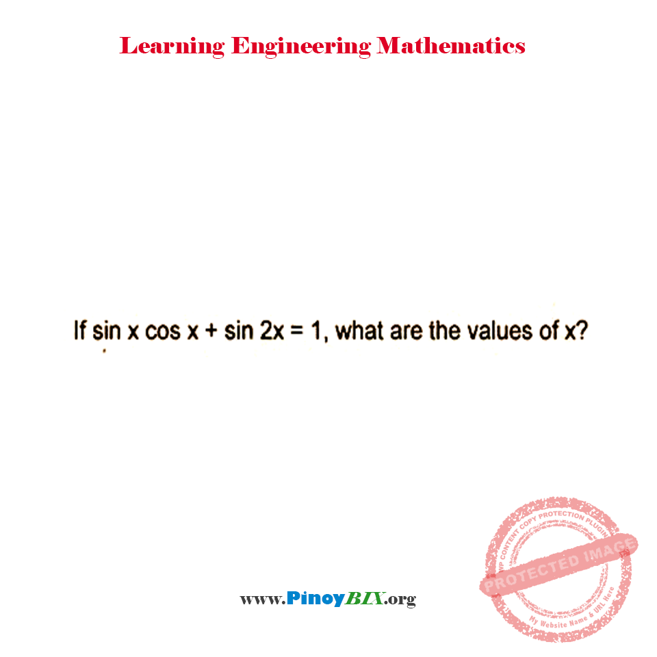 Solution: If sinxcosx + sin2x = 1, what are the values of x? Solution: If sinxcosx + sin2x = 1, what are the values of x?