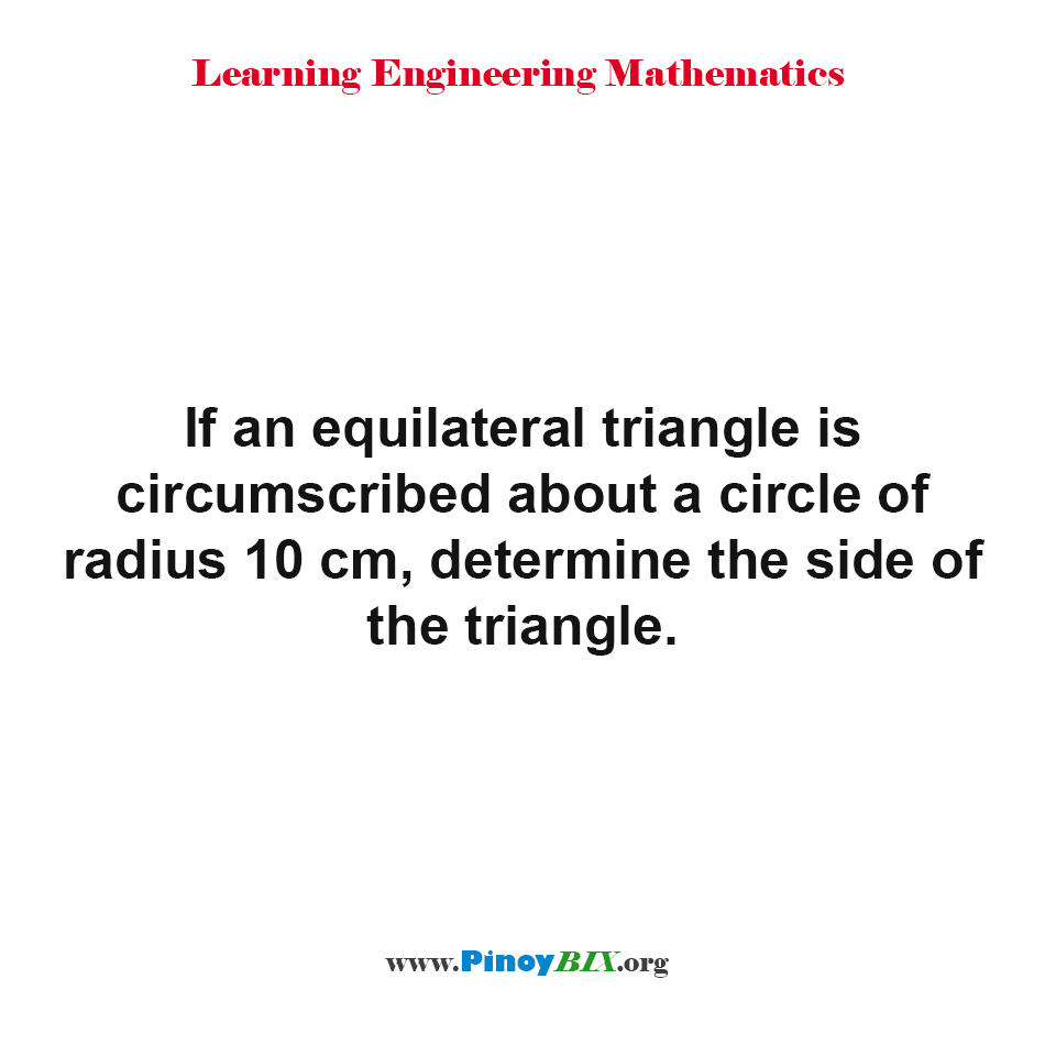 Solution: Determine the side of the equilateral triangle