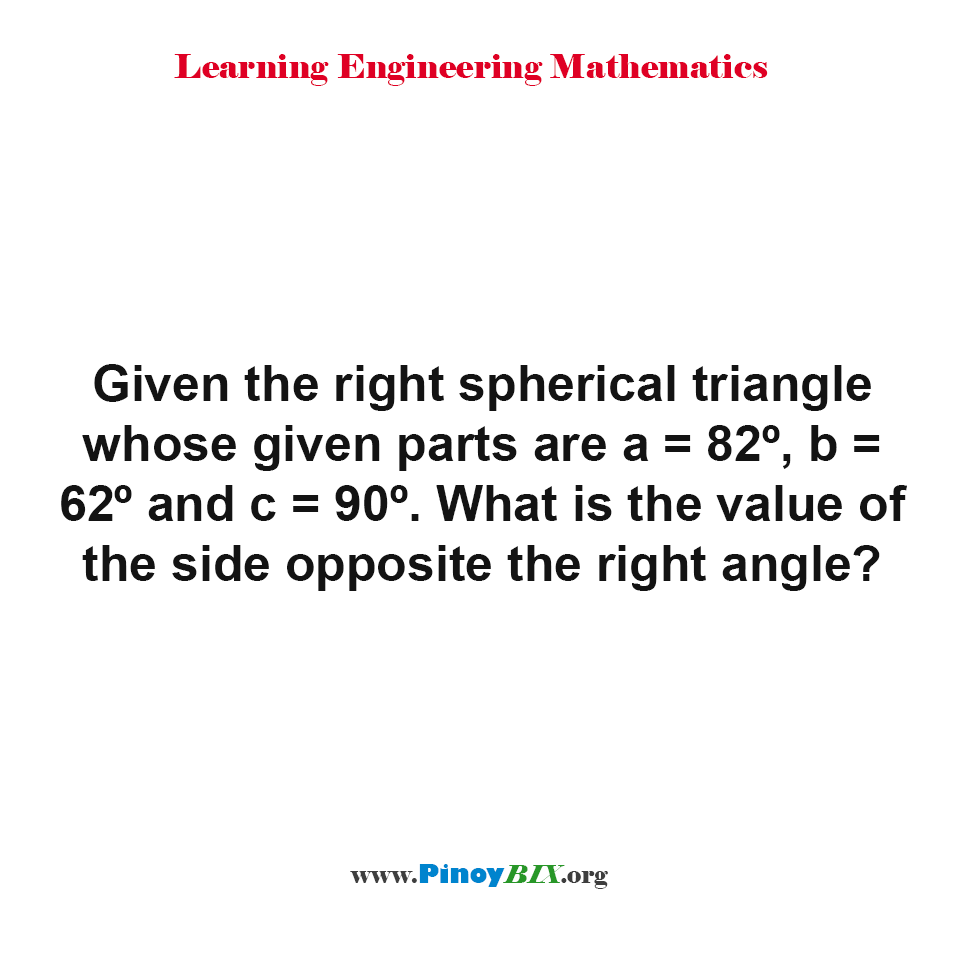 Solution: What is the value of the side opposite the right angle?