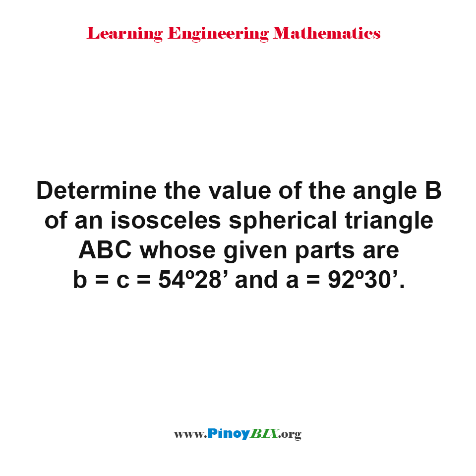Solution: Determine the value of the angle B of an isosceles spherical triangle ABC