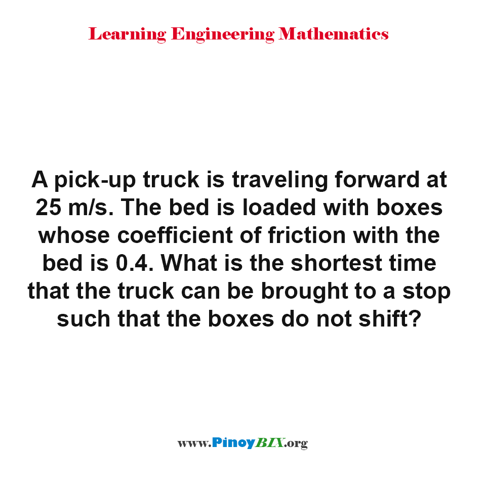 What is the shortest time that the truck can be brought to a stop?