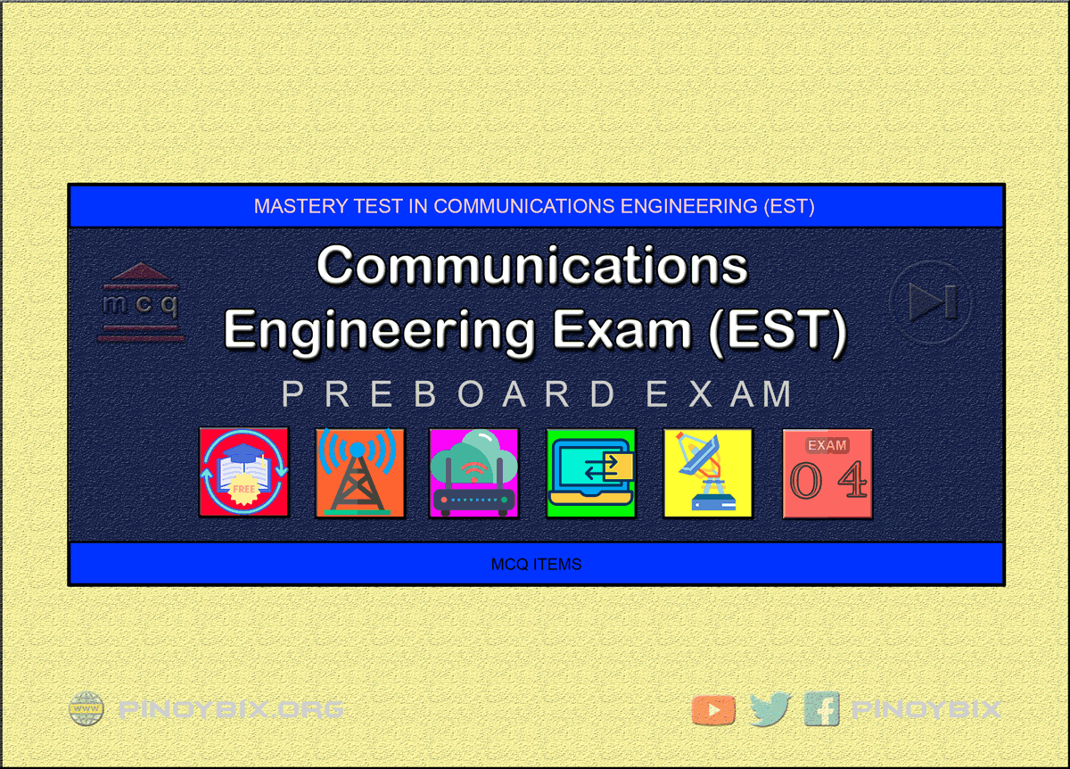 Communications Engineering Mastery Test 4: ECE Pre-Board