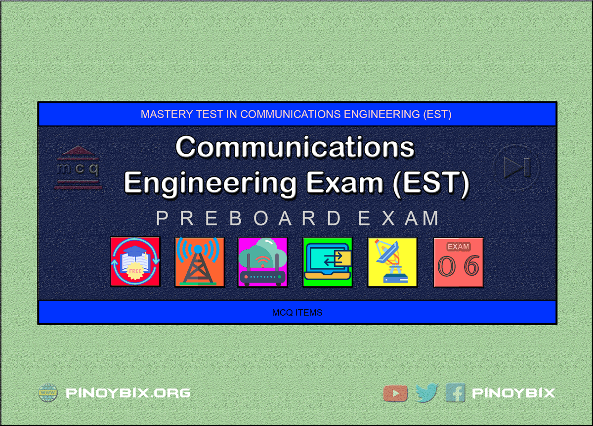 Communications Engineering Mastery Test 6: ECE Pre-Board