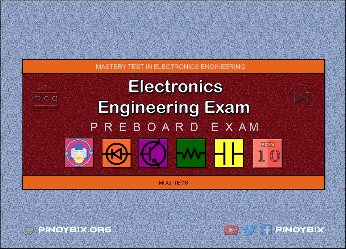 Electronics Engineering Mastery Test 10: ECE Pre-Board