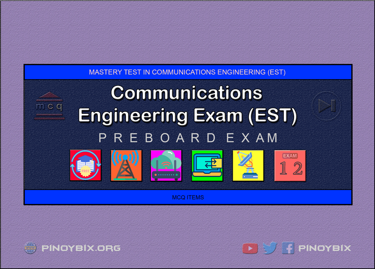 Communications Engineering Mastery Test 12: ECE Pre-Board