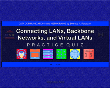 Forouzan: MCQ in Connecting LANs, Backbone Networks, and Virtual LANs