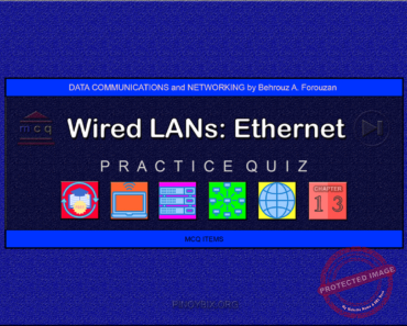 Forouzan: MCQ in Wired LAN: Ethernet – Answers