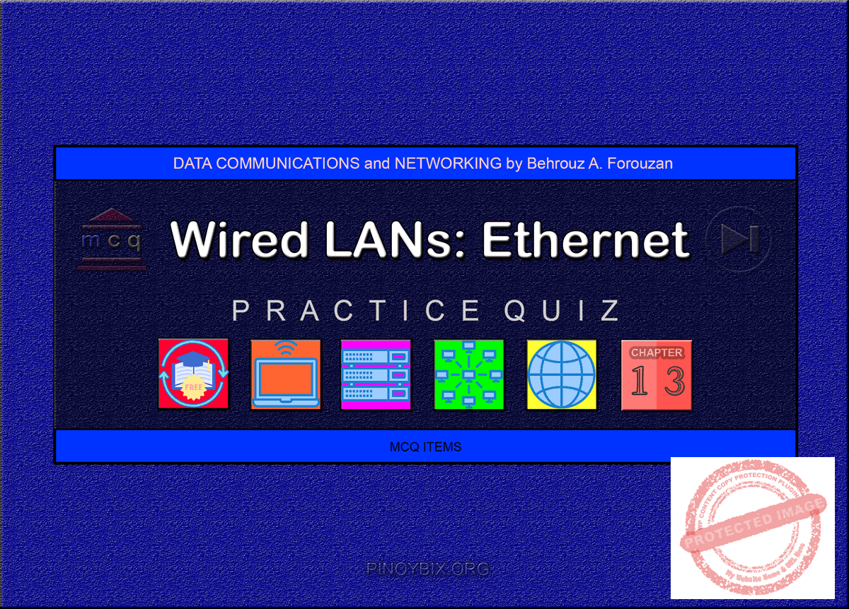 Forouzan: MCQ in Wired LANs: Ethernet