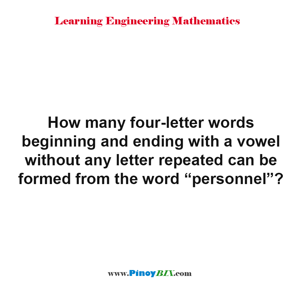 Solution: How many four-letter words beginning and ending with a vowel?