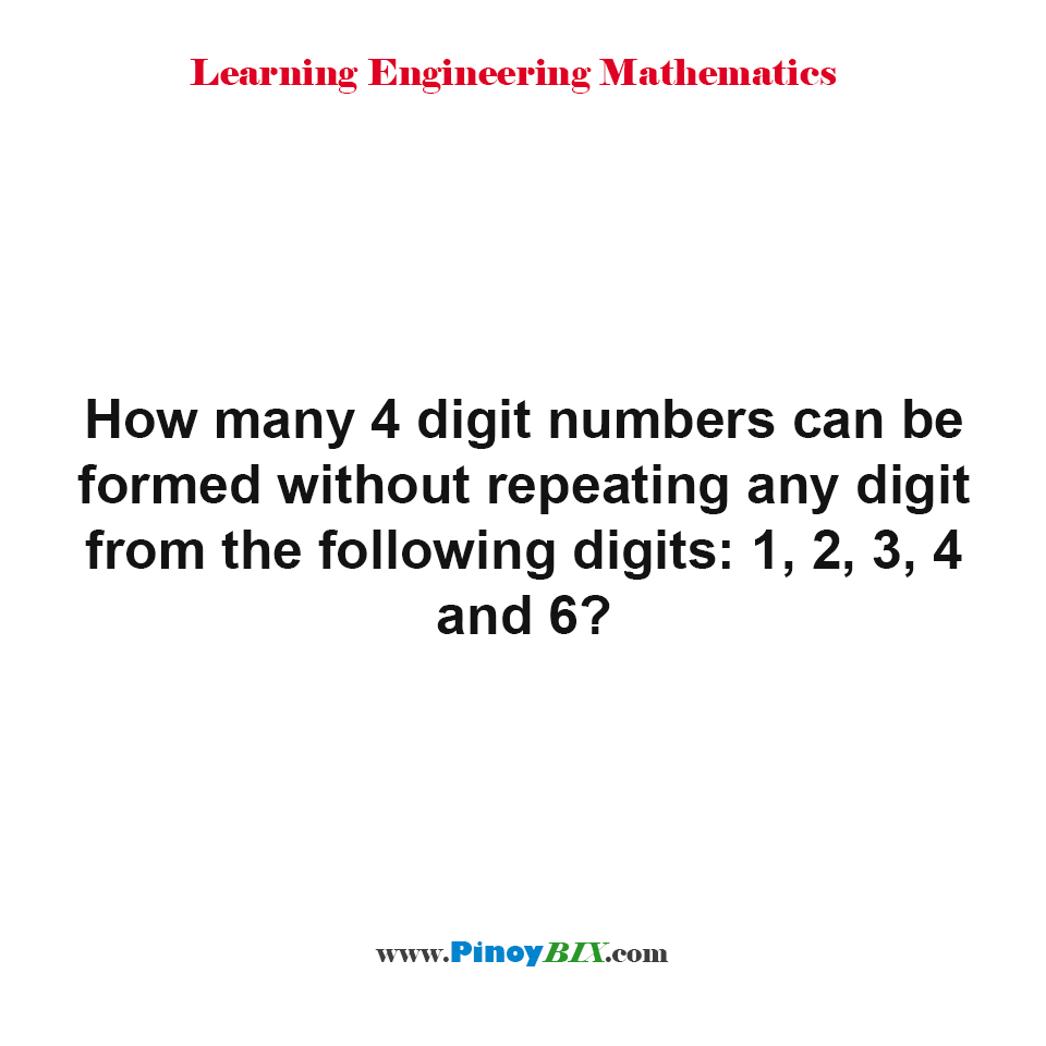 Solution: How many 4 digit numbers can be formed without repeating?