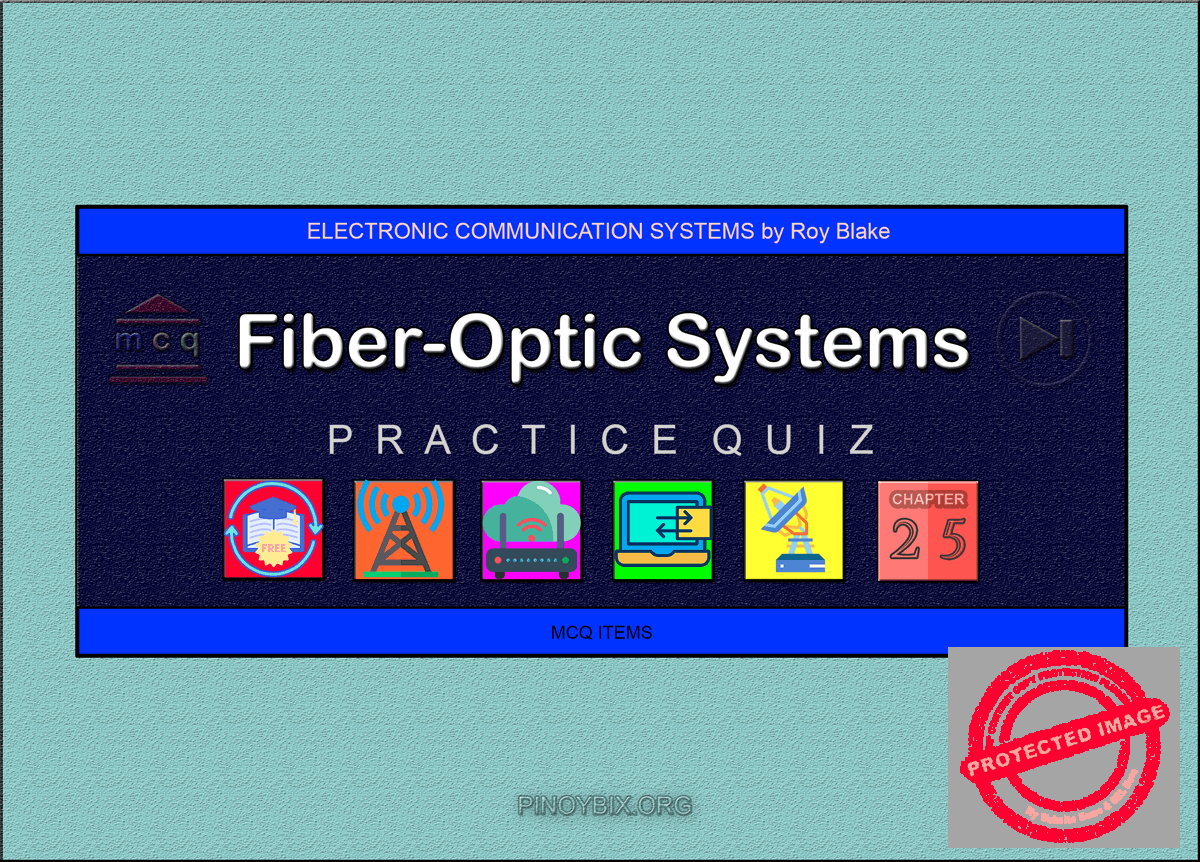 Blake MCQ in Fiber Optic Systems