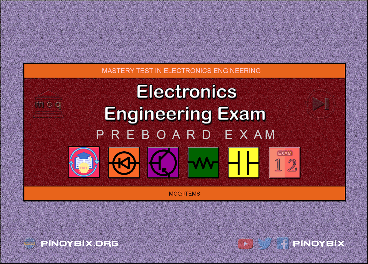 Electronics Engineering Mastery Test 12: ECE Pre-Board