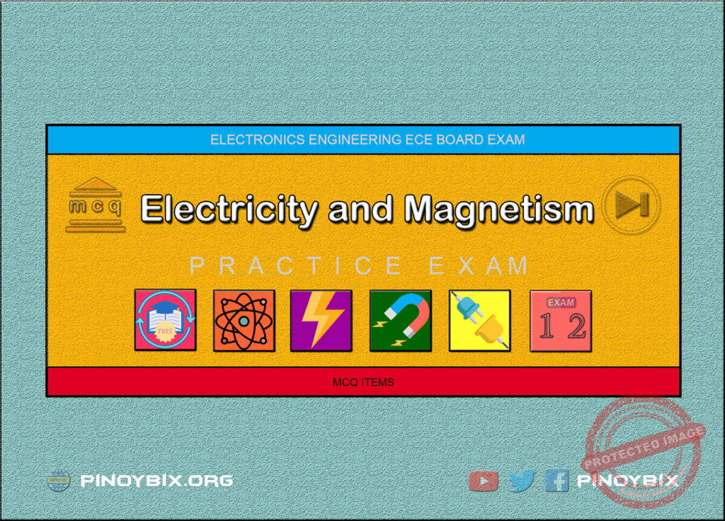 MCQ in Electricity and Magnetism Fundamentals Part 12 | ECE Board Exam