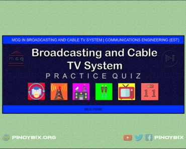 MCQ in Broadcasting and Cable TV System Part 11 – Answers