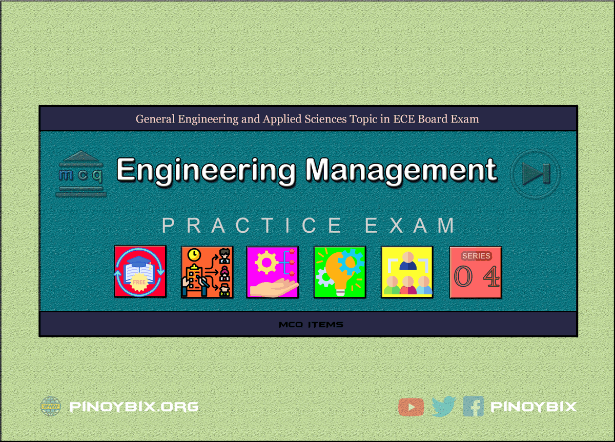 MCQ in Engineering Management Part 4 | Engineering Board Exam