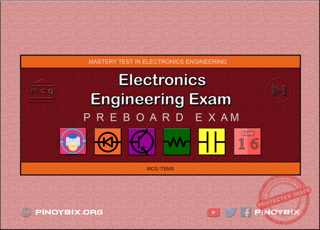 Electronics Engineering Mastery Test 16: ECE Pre-Board