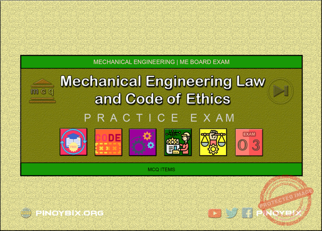 MCQ in Mechanical Engineering Law and Code of Ethics Part 3 | ME Board Exam