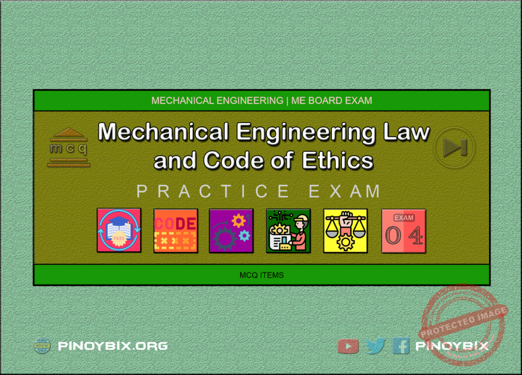 MCQ in Mechanical Engineering Law and Code of Ethics Part 4 | ME Board Exam