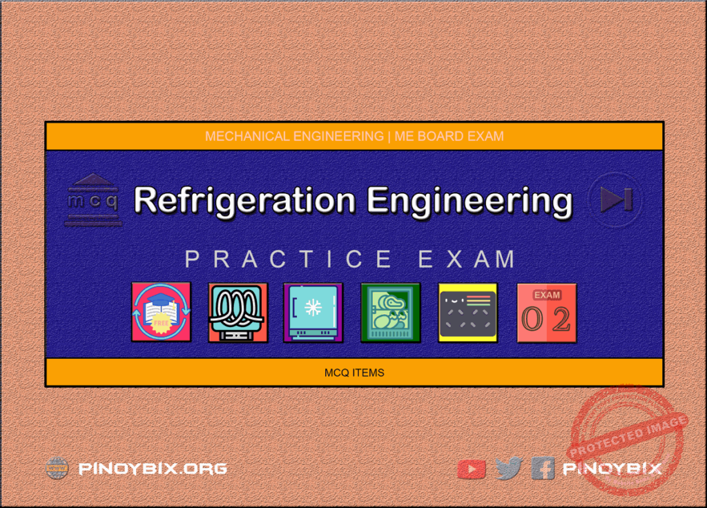 MCQ in Refrigeration Engineering Part 2 | ME Board Exam