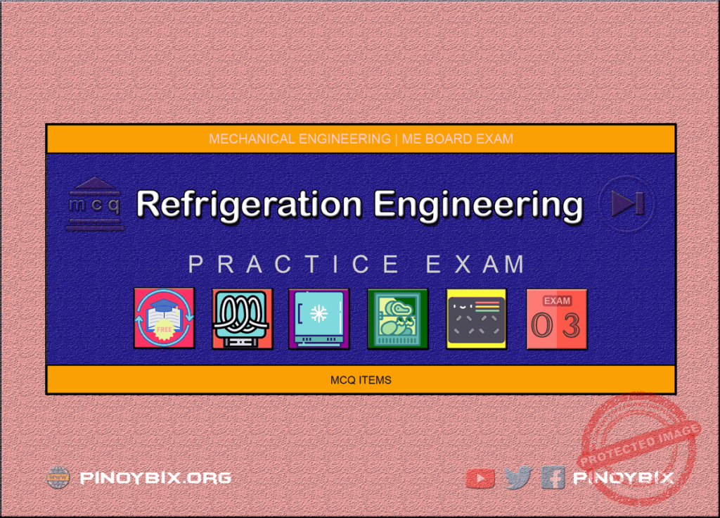 MCQ in Refrigeration Engineering Part 3 | ME Board Exam