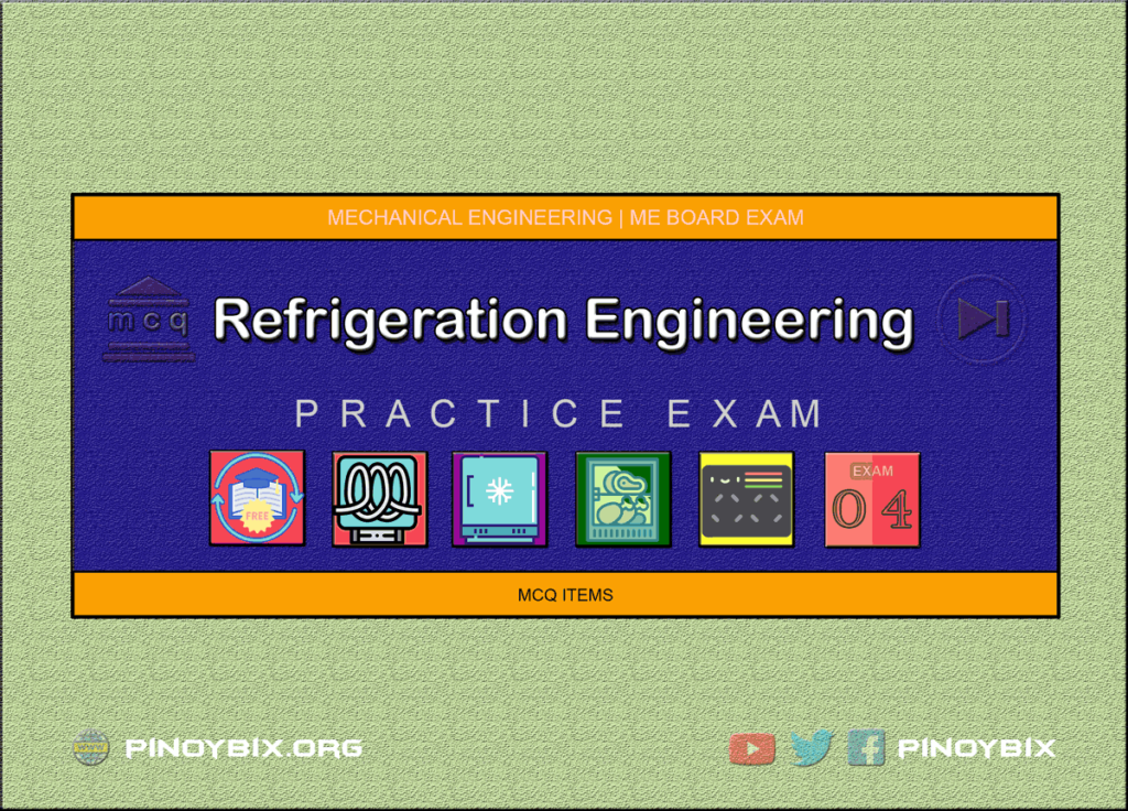 MCQ in Refrigeration Engineering Part 4 | ME Board Exam