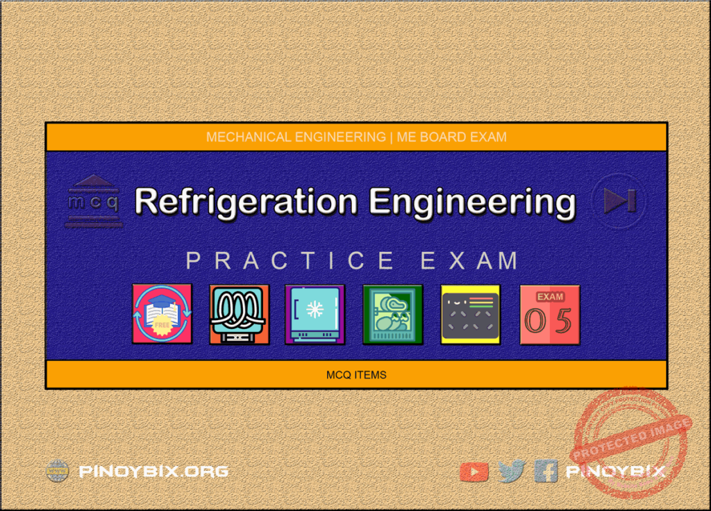 MCQ in Refrigeration Engineering Part 5 | ME Board Exam