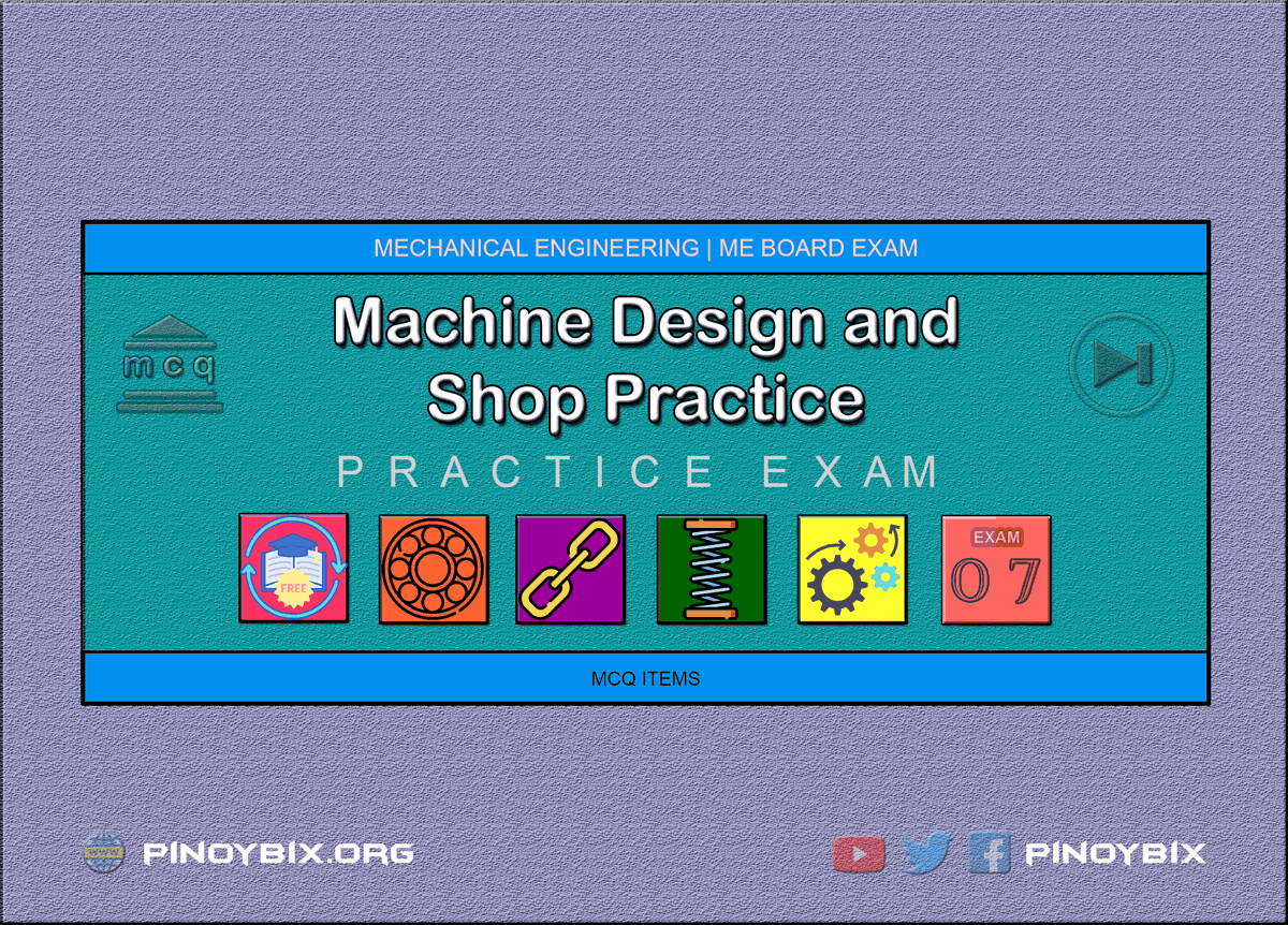 https://pinoybix.org/wp-content/uploads/2021/01/MCQ-in-Machine-Design-and-Shop-Practice-Part-7-ME-Board-Exam.png