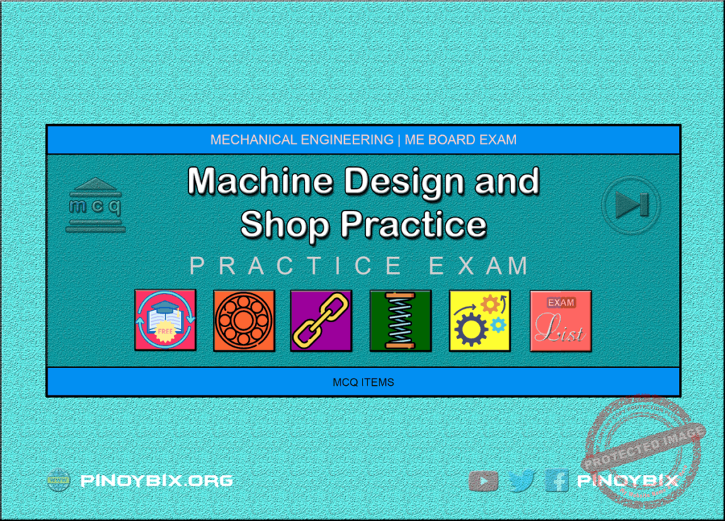 MCQ in Machine Design and Shop Practice Part 16 | ME Board Exam