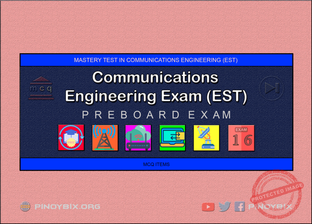 Communications Engineering Mastery Test 16: ECE Pre-Board