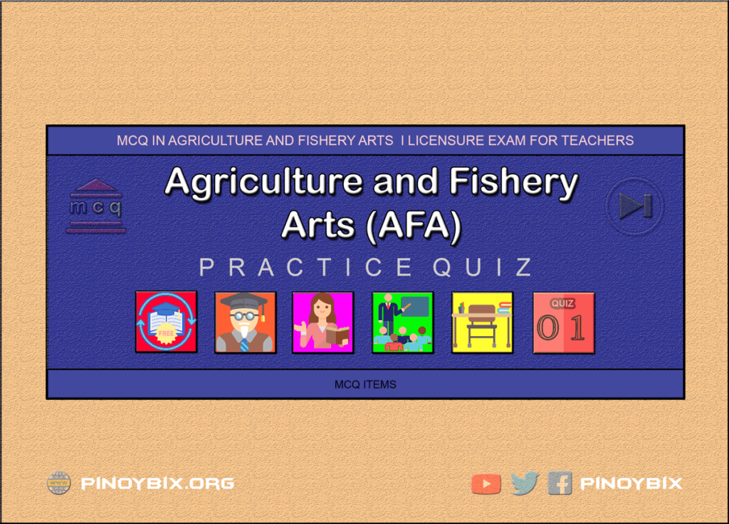 MCQ in Agricultural and Fishery Arts (AFA) Part 1 | Licensure Exam for Teachers 2021