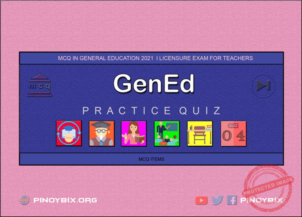 MCQ in General Education Part 4 | Licensure Exam for Teachers 2021