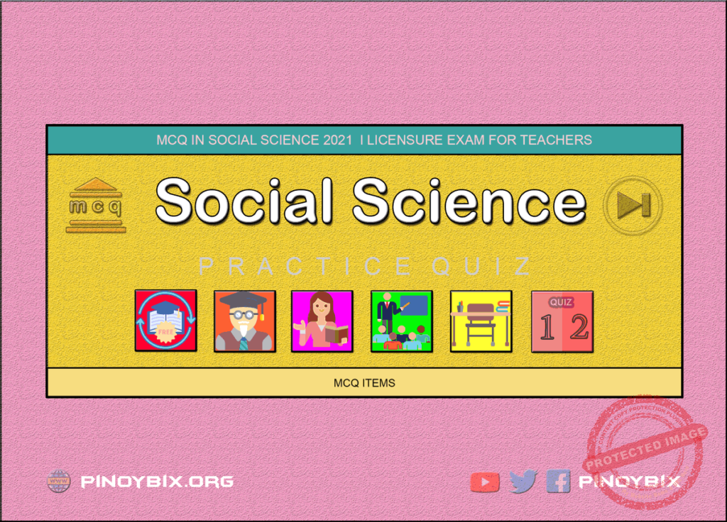 MCQ in Social Science Part 12 | Licensure Exam for Teachers 2022