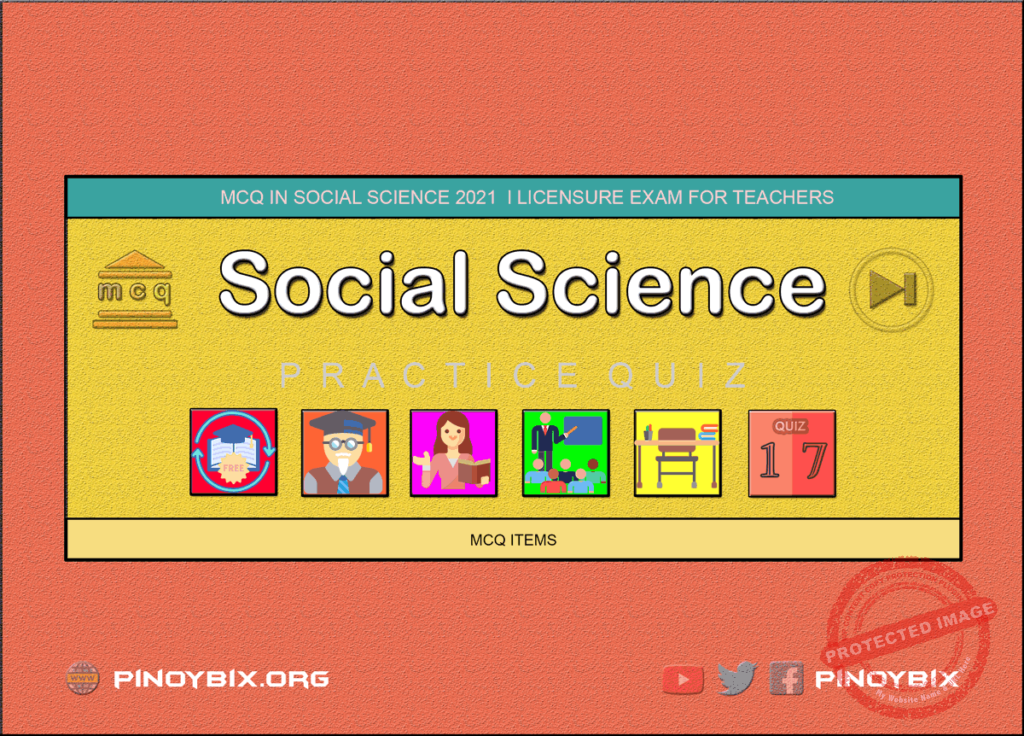 MCQ in Social Science Part 17 | Licensure Exam for Teachers 2022