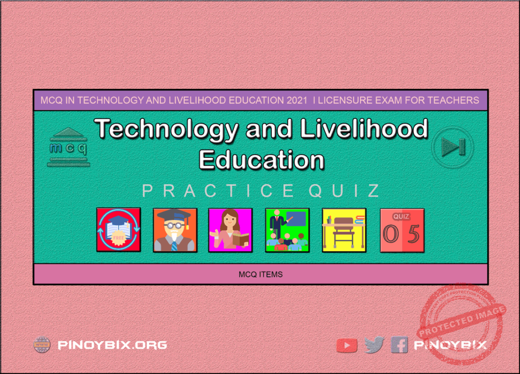 MCQ in Technology and Livelihood Education Part 5 | LET 2021
