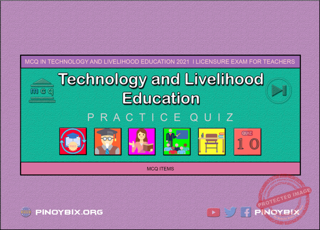 MCQ in Technology and Livelihood Education Part 10 | LET 2021