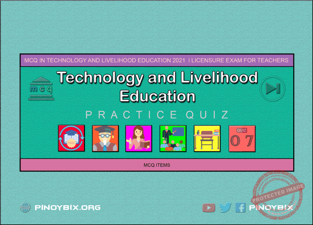 MCQ in Technology and Livelihood Education Part 7 | LET 2021