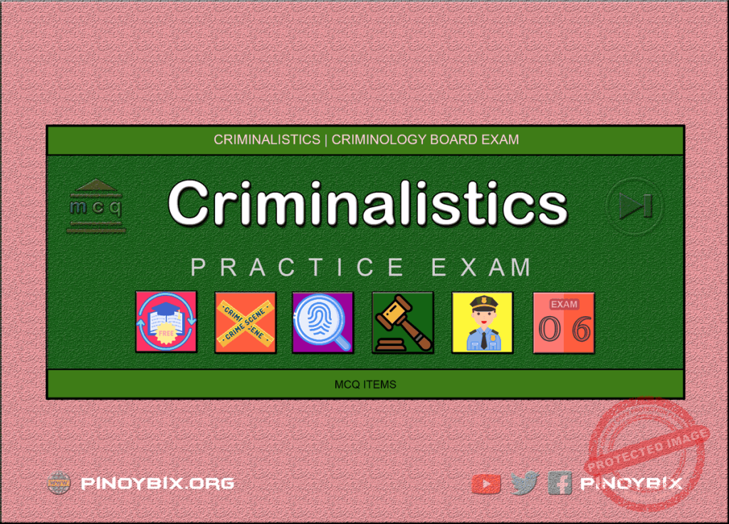 MCQ in Criminalistics Part 6 | Licensure Exam for Criminologist