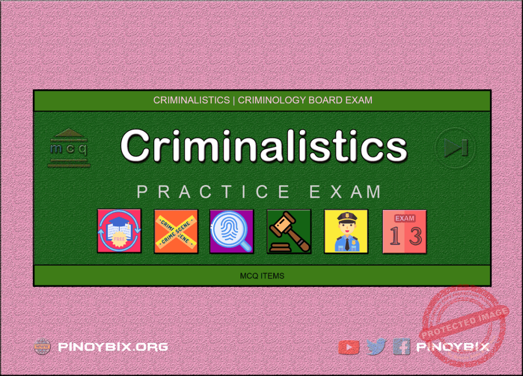 MCQ in Criminalistics Part 13 | Licensure Exam for Criminologist