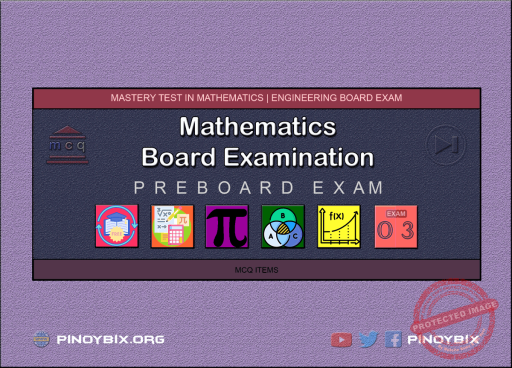 Mathematics Board Examination Mastery Test 3: Engineering Pre-Board