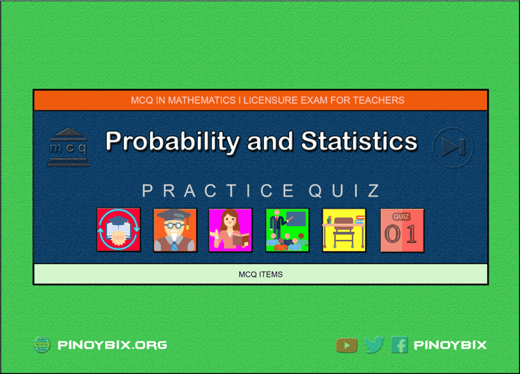 MCQ in Probability and Statistics Part 1 | Licensure Exam for Teachers 2022