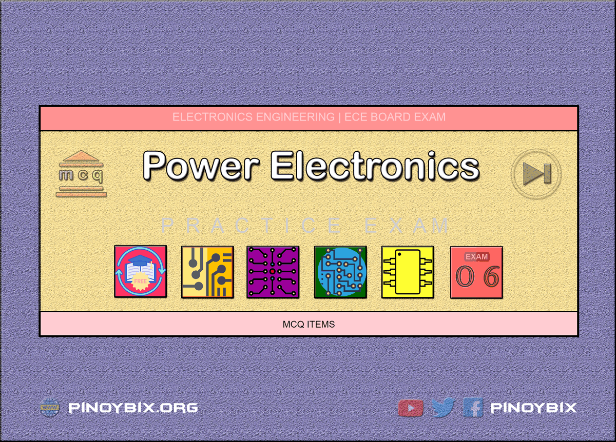 MCQ in Power Electronics Part 6 | ECE Board Exam