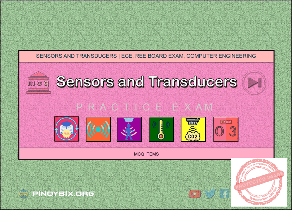 MCQ in Sensors and Transducers Part 3 | ECE Board Exam