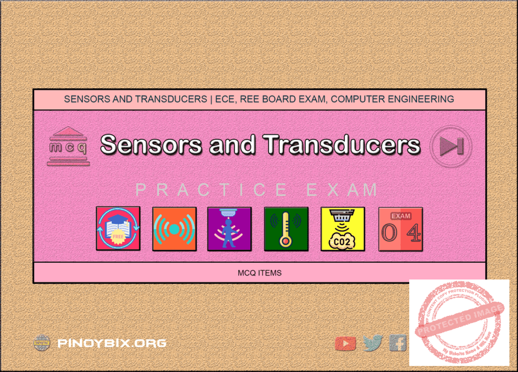 MCQ in Sensors and Transducers Part 4 | ECE Board Exam