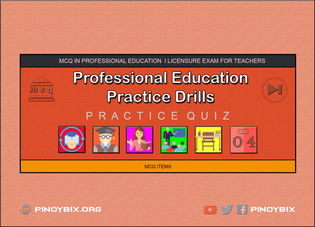 MCQ in Professional Education Practice Drills Part 4 | Licensure Exam for Teachers