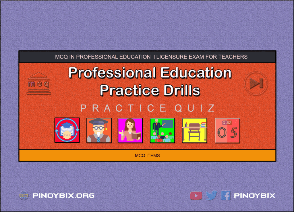 MCQ in Professional Education Practice Drills Part 5 | Licensure Exam for Teachers