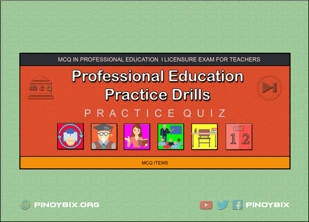 MCQ in Professional Education Practice Drills Part 12 | Licensure Exam for Teachers